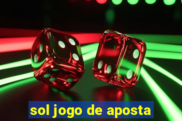 sol jogo de aposta